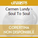Carmen Lundy - Soul To Soul cd musicale di Carmen Lundy