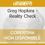 Greg Hopkins - Reality Check cd