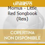 Momus - Little Red Songbook (Reis) cd