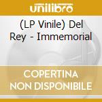 (LP Vinile) Del Rey - Immemorial lp vinile
