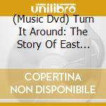 (Music Dvd) Turn It Around: The Story Of East Bay Punk cd musicale