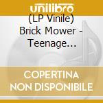 (LP Vinile) Brick Mower - Teenage Graceland lp vinile di Brick Mower