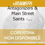 Antagonizers & Main Street Saints - Antagonizers / Main Street Saints cd