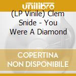 (LP Vinile) Clem Snide - You Were A Diamond vinile