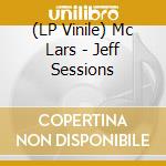 (LP Vinile) Mc Lars - Jeff Sessions lp vinile di Mc Lars
