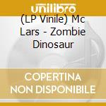 (LP Vinile) Mc Lars - Zombie Dinosaur vinile