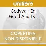 Godyva - In Good And Evil cd