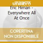 Eric Himan - Everywhere All At Once cd