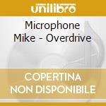 Microphone Mike - Overdrive cd