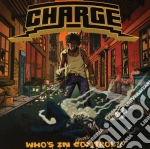 Charge - Whos In Control?! cd
