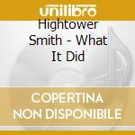Hightower Smith - What It Did