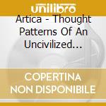 Artica - Thought Patterns Of An Uncivilized Businessman cd
