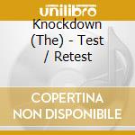 Knockdown (The) - Test / Retest cd musicale di Knockdown (The)