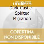 Dark Castle - Spirited Migration