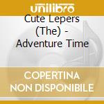 Cute Lepers (The) - Adventure Time cd