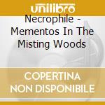Necrophile - Mementos In The Misting Woods cd