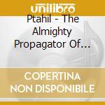 Ptahil - The Almighty Propagator Of Doom And Despair cd