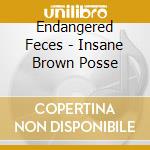 Endangered Feces - Insane Brown Posse cd