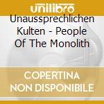 Unaussprechlichen Kulten - People Of The Monolith cd