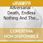 Adversarial - Death, Endless Nothing And The Black Knife Of Nihilism