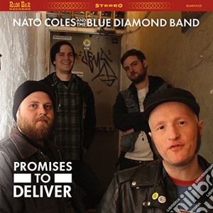 Nato Coles & The Blue Diamond - Promises To Deliver cd musicale di Nato Coles & The Blue Diamond