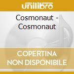 Cosmonaut - Cosmonaut cd
