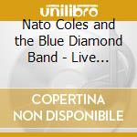Nato Coles and the Blue Diamond Band - Live At Grumpy'S cd