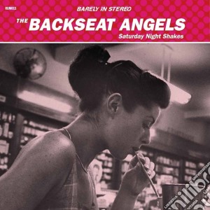 Backseat Angels - Saturday Night Shakes cd musicale di Backseat Angels