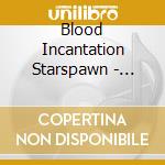 Blood Incantation Starspawn - Starspawn cd musicale di Blood Incantation Starspawn