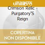 Crimson Relic - Purgatory'S Reign cd