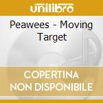 Peawees - Moving Target cd