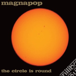 Magnapop - Circle Is Round cd musicale