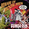 Gunga Din - Beware Of The Moon Men cd