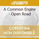 A Common Engine - Open Road cd