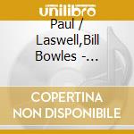 Paul / Laswell,Bill Bowles - Basptism Of Solitude cd musicale di Paul / Laswell,Bill Bowles