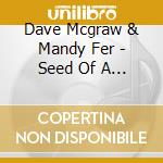 Dave Mcgraw & Mandy Fer - Seed Of A Pine