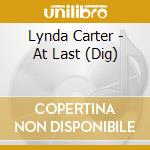 Lynda Carter - At Last (Dig) cd musicale di Lynda Carter