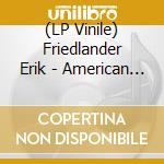 (LP Vinile) Friedlander Erik - American Power lp vinile di Friedlander Erik