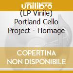 (LP Vinile) Portland Cello Project - Homage vinile