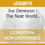 Joe Deninzon - The Next World.. cd musicale di Joe Deninzon