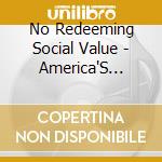 No Redeeming Social Value - America'S Favorite Hardcore Band cd