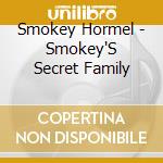 Smokey Hormel - Smokey'S Secret Family cd