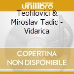Teofilovici & Miroslav Tadic - Vidarica cd