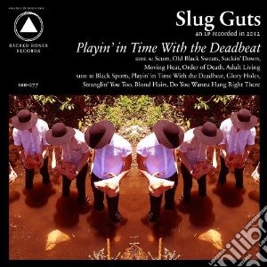 (LP Vinile) Slug Guts - Playing In Time With The Deadbeat lp vinile di Guts Slug