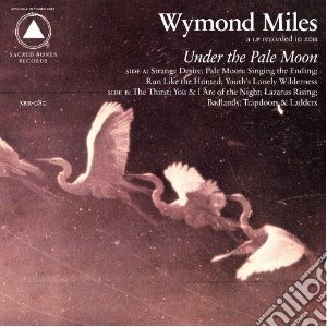 (LP Vinile) Wymond Miles - Under The Pale Moon lp vinile di Wymond Miles