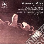 (LP Vinile) Wymond Miles - Under The Pale Moon