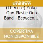 (LP Vinile) Yoko Ono Plastic Ono Band - Between My Head And The Sky (2 Lp) vinile