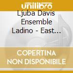 Ljuba Davis Ensemble Ladino - East & West cd