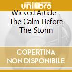 Wicked Article - The Calm Before The Storm cd
