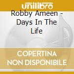 Robby Ameen - Days In The Life cd